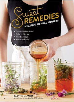 اشتري Sweet Remedies : Healing Herbal Honeys في الامارات