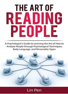 اشتري The Art Of Reading People A Psychologists Guide To Learning The Art Of How To Analyze People Throu by Pen, Lin Paperback في الامارات