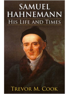 اشتري Samuel Hahnemann: His Life & Times في الامارات