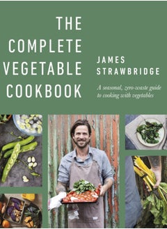 اشتري The Complete Vegetable Cookbook : A Seasonal, Zero-waste Guide to Cooking with Vegetables في السعودية