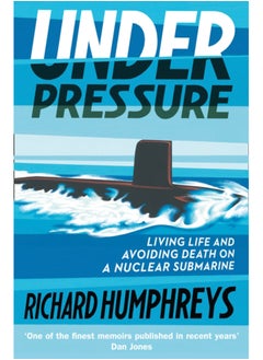 اشتري Under Pressure : Living Life and Avoiding Death on a Nuclear Submarine في السعودية