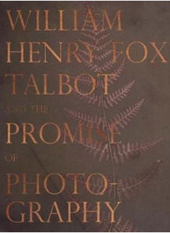 اشتري William Henry Fox Talbot and the Promise of Photography في السعودية