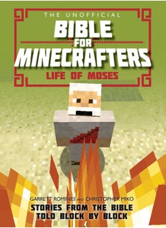 اشتري The Unofficial Bible for Minecrafters: Life of Moses : Stories from the Bible told block by block في الامارات