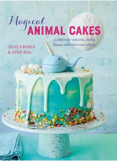 اشتري Magical Animal Cakes : 45 Bakes for Unicorns, Sloths, Llamas and Other Cute Critters في السعودية