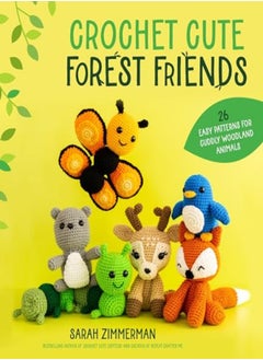 Buy Crochet Cute Forest Friends 26 Easy Patterns For Cuddly Woodland Animals by Zimmerman, Sarah Paperback in UAE