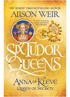 اشتري Six Tudor Queens: Anna of Kleve, Queen of Secrets : Six Tudor Queens 4 في السعودية