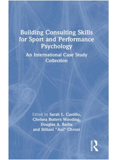 Buy Building Consulting Skills for Sport and Performance Psychology : An International Case Study Collection in UAE