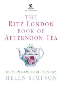 اشتري The London Ritz Book of Afternoon Tea: The Art and Pleasures of Taking Tea في الامارات