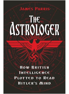 Buy The Astrologer : How British Intelligence Plotted to Read Hitler's Mind in UAE