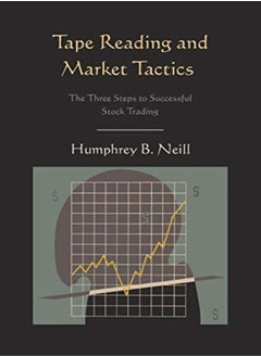 اشتري Tape Reading And Market Tactics The Three Steps To Successful Stock Trading by Neill, Humphrey B Paperback في الامارات