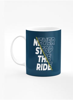 Buy Designer Printed Coffee Mug with Heavy Duty Handle 11oz Ceramic Personalised Gift Mugs Cup [Microwave Safe & Dishwasher Proof] - Never stop the ride in UAE