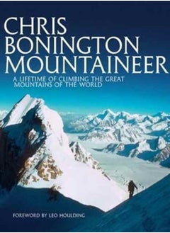 اشتري Chris Bonington Mountaineer : A lifetime of climbing the great mountains of the world في السعودية