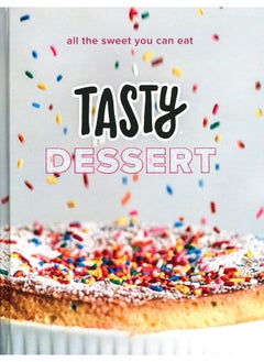 اشتري Tasty Dessert: All the Sweet You Can Eat (An Official Tasty Cookbook) في الامارات