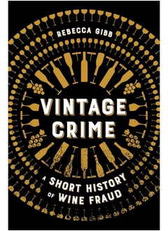 اشتري Vintage Crime: A Short History of Wine Fraud في الامارات