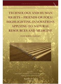 Buy Technology And Human Rights - Friends Or Foes? Highlighting Innovations Applying To Natural Resources And Medicine - Paperback in Saudi Arabia