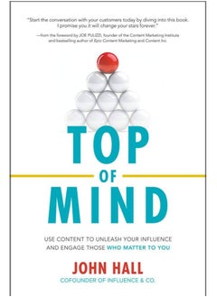 اشتري Top of Mind: Use Content to Unleash Your Influence and Engage Those Who Matter to You في مصر