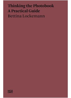 Buy Bettina Lockemann: Thinking the Photobook. A Practical Guide in UAE