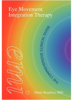 اشتري Eye Movement Integration Therapy: The Comprehensive Clinical Guide في الامارات