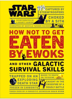 اشتري Star Wars How Not to Get Eaten by Ewoks and Other Galactic Survival Skills في الامارات