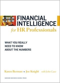 Buy Financial Intelligence For Hr Professionals What You Really Need To Know About The Numbers by Berman, Karen - Knight, Joe - Case, John Paperback in UAE