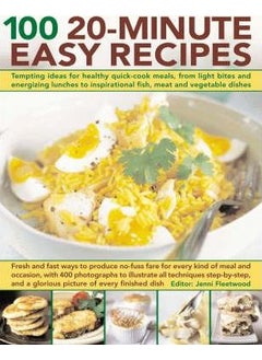 Buy ^(R)100 20-minute Easy Recipes: Tempting Ideas for Healthy Quick-cook Meals, from Energizing Lunches in UAE