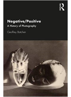 اشتري Negative/Positive : A History of Photography في الامارات