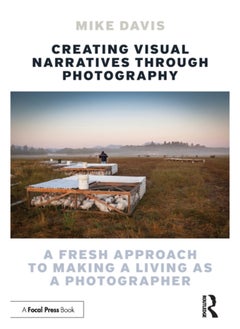 Buy Creating Visual Narratives Through Photography : A Fresh Approach to Making a Living as a Photographer in Saudi Arabia