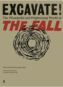 Buy Excavate!: The Wonderful and Frightening World of The Fall in UAE