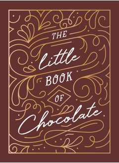 Buy The Little Book of Chocolate : A Rich Collection of Quotes, Facts and Recipes for Chocolate Lovers in Saudi Arabia