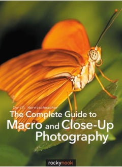 Buy The Complete Guide to Macro and Close-Up Photography in Saudi Arabia