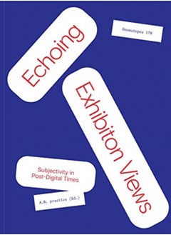 Buy Echoing Exhibition Views : Subjectivity in Post-Digital Times in Saudi Arabia