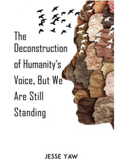 اشتري The Deconstruction of Humanity's Voice, But We Are Still Standing في السعودية