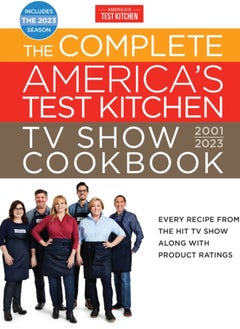 اشتري The Complete America's Test Kitchen TV Show Cookbook 2001-2023 : Every Recipe from the Hit TV Show Along with Product Ratings Includes the 2023 Season في الامارات