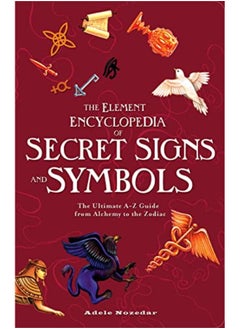 اشتري The Element Encyclopedia Of Secret Signs And Symbols The Ultimate Az Guide From Alchemy To The Zod في الامارات