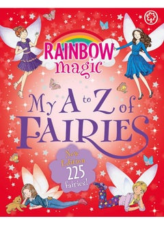 Buy Rainbow Magic: My A to Z of Fairies: New Edition 225 Fairies! in UAE