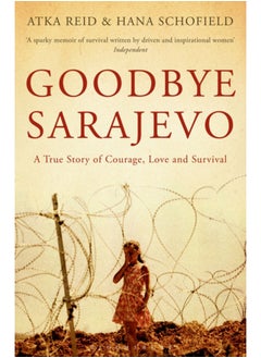 Buy Goodbye Sarajevo : A True Story of Courage, Love and Survival in Saudi Arabia