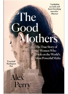 Buy The Good Mothers : The True Story of the Women Who Took on the World's Most Powerful Mafia in Saudi Arabia