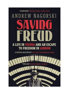 Buy Saving Freud A Life In Vienna And An Escape To Freedom In London Paperback in UAE