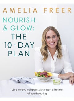 Buy Nourish & Glow: The 10-Day Plan : Kickstart a lifetime of healthy eating in Saudi Arabia