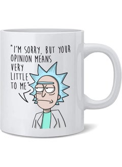 اشتري Funny Quotes By Rick Morty 'I'm Sorry But Your Opinion Means Very Little To Me' Printed Ceramic Coffee Mug 325ml, Perfect Gifting by Spoil Your Wall في الامارات