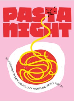 Buy Pasta Night : 60+ recipes for date nights, lazy nights and party nights in UAE