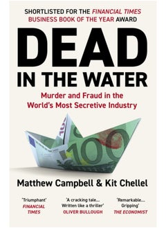 اشتري Dead in the Water : Murder and Fraud in the World's Most Secretive Industry في السعودية