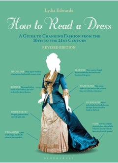 Buy How to Read a Dress : A Guide to Changing Fashion from the 16th to the 21st Century in Saudi Arabia