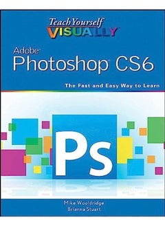 Buy Teach Yourself VISUALLY Adobe Photoshop CS6 in UAE