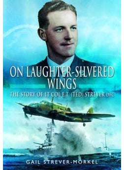 Buy On Laughter-Silvered Wings: The Story of Lt. Col. E.T (Ted) Strever D.F.C in UAE