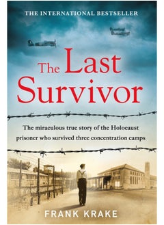 Buy The Last Survivor : The miraculous true story of the Holocaust prisoner who survived three concentration camps in Saudi Arabia