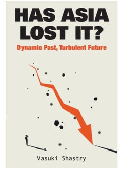 Buy Has Asia Lost It?: Dynamic Past, Turbulent Future - Paperback in Saudi Arabia