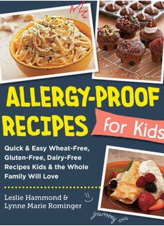 Buy Allergy-Proof Recipes for Kids : Quick and Easy Wheat-Free, Gluten-Free, Dairy-Free Recipes Kids and the Whole Family Will Love in Saudi Arabia