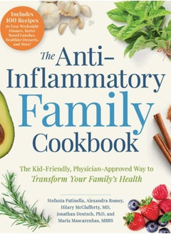 اشتري The Anti-Inflammatory Family Cookbook : The Kid-Friendly, Pediatrician-Approved Way to Transform Your Family's Health في السعودية