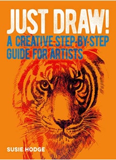 Buy Just Draw!: A Creative Step-By-Step Guide For Artists in UAE